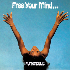 Free Your Mind... And Your Ass Will Follow