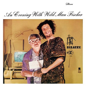 An Evening With Wild Man Fischer